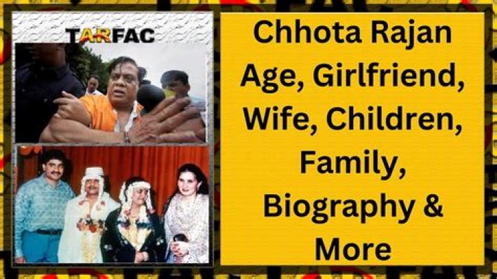 Chhota Rajan Biography, Age, Height, Wife, Net Worth, Family