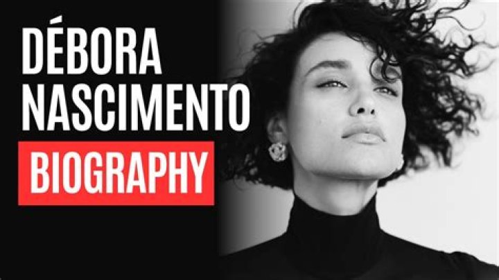 Débora Nascimento Biography, Age, Height, Husband, Net Worth, Family