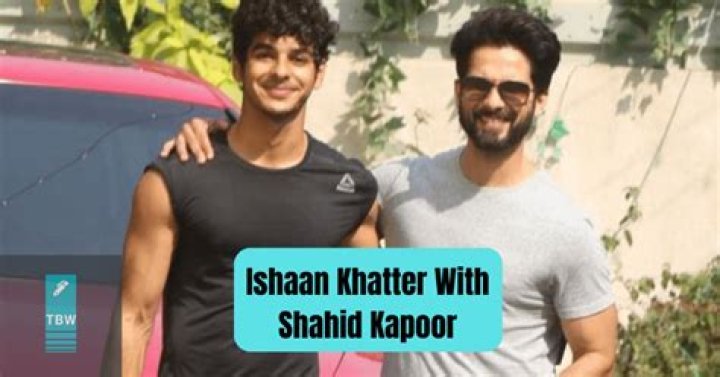 Ishaan Khatter Biography, Age, Height, Wife, Net Worth, Family