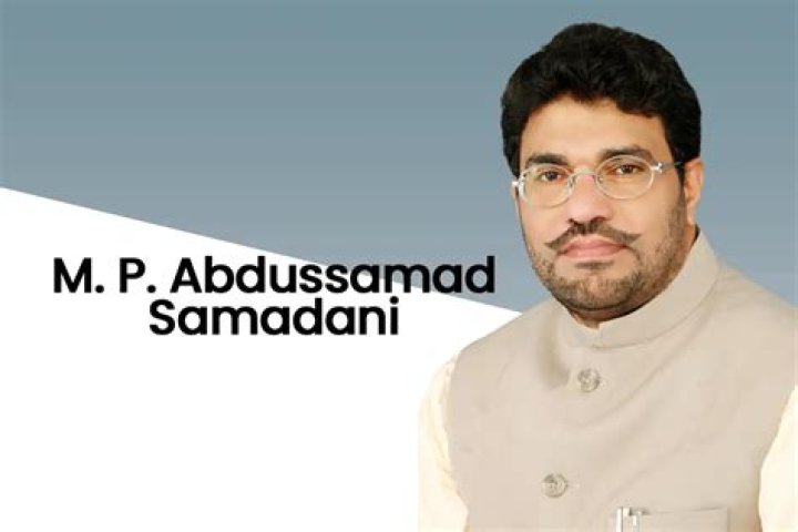 M. P. Abdussamad Samadani Biography, Age, Height, Wife, Net Worth, Family