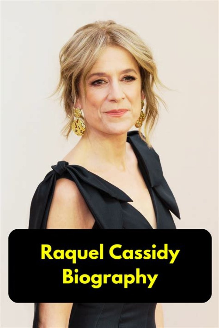 Raquel Cassidy Biography, Age, Height, Husband, Net Worth, Family
