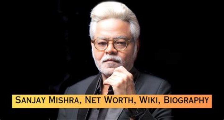 Sanjay Mishra Biography, Age, Height, Wife, Net Worth, Family