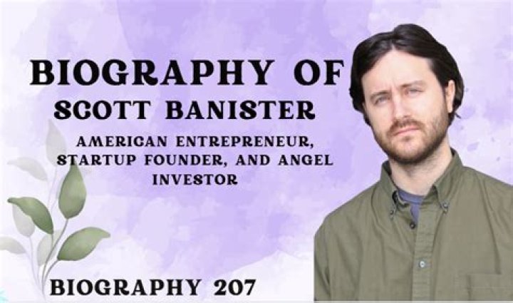 Scott Banister Biography, Age, Height, Wife, Net Worth, Family