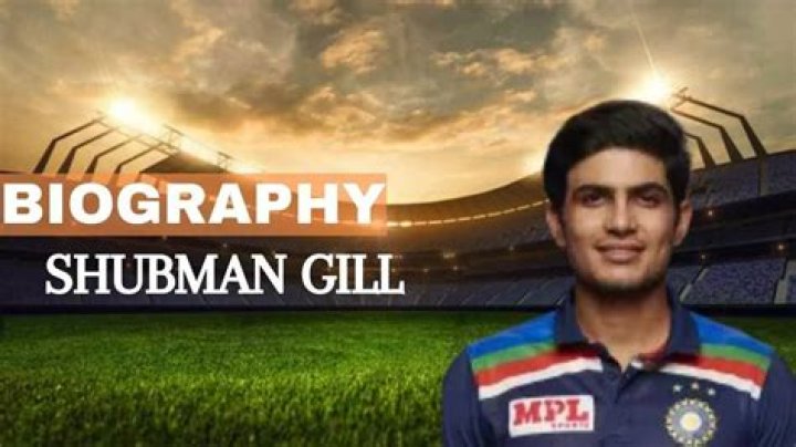 Shubman Gill Biography, Age, Height, Wife, Net Worth, Family