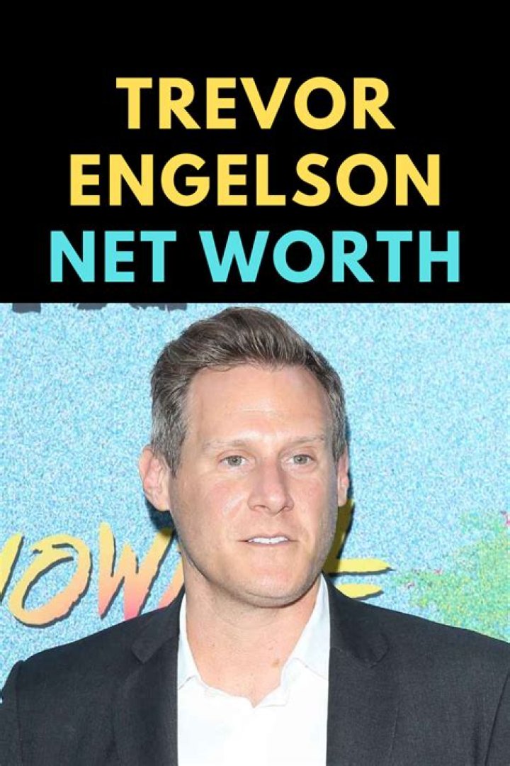 Trevor Engelson Biography, Age, Height, Wife, Net Worth, Family